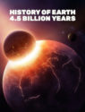History of Earth: 4.5 Billion Years