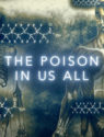 The Poison in Us All