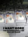 I Want More: The Internet's Billion Dollar Fraud