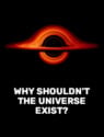 Why Shouldn't the Universe Exist?