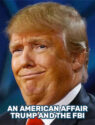 An American Affair: Trump and the FBI