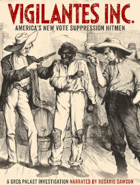 Vigilantes Inc.: America's New Vote Suppression Hitmen