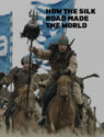 How the Silk Road Made the World