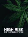High Risk: The Truth About Weed